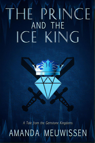 The Prince And The Ice King: Volume 1, De Meuwissen, Amanda. Editorial Dreamspinner Pr, Tapa Blanda En Inglés