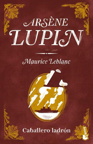 Arsène Lupin, Caballero Ladrón / Pd., De Leblanc, Maurice. Editorial Booket, Tapa Dura, Edición 01 En Español, 2023