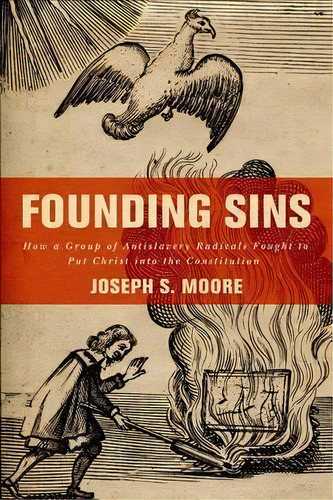 Founding Sins, De Joseph S. Moore. Editorial Oxford University Press Inc, Tapa Dura En Inglés