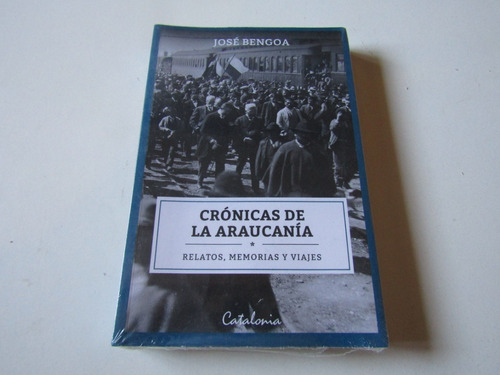 Cronicas De La Araucania Jose Bengoa
