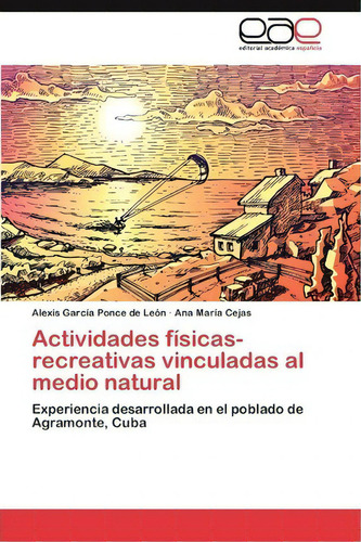 Actividades Fisicas-recreativas Vinculadas Al Medio Natural, De Alexis Garc A Ponce De Le N. Editorial Eae Editorial Academia Espanola, Tapa Blanda En Español