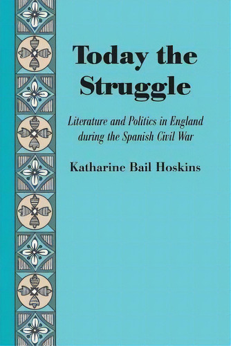 Today The Struggle, De Katharine Bail Hoskins. Editorial University Texas Press, Tapa Blanda En Inglés