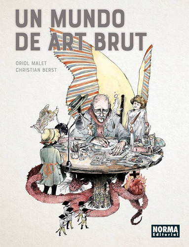 Un Mundo De Art Brut - Oriol Malet - Norma Tapa Dura