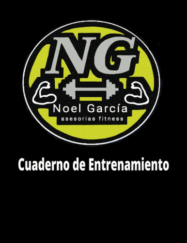 Cuaderno De Entrenamiento Noel Garcia