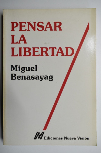 Pensar La Libertad: La Decision, El Azar Y La Situación C164