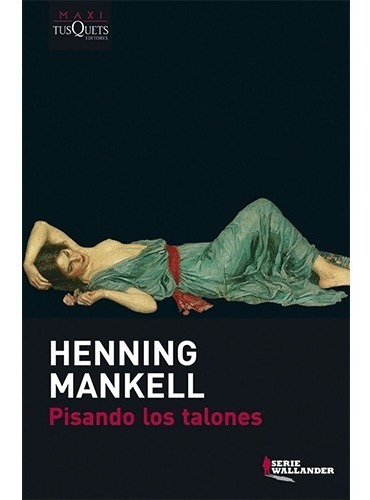 Pisando Los Talones - Henning Mankell (serie Wallander 7)