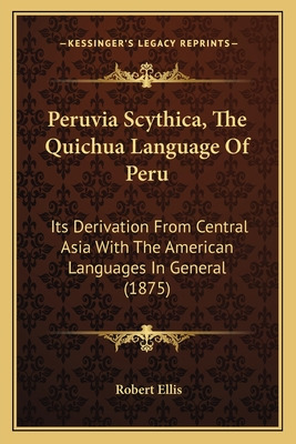 Libro Peruvia Scythica, The Quichua Language Of Peru: Its...