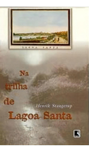 Na Trilha De Lagoa Santa, De Henrik Stangerup. Editora Record Em Português