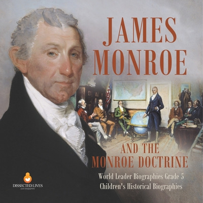 Libro James Monroe And The Monroe Doctrine World Leader B...