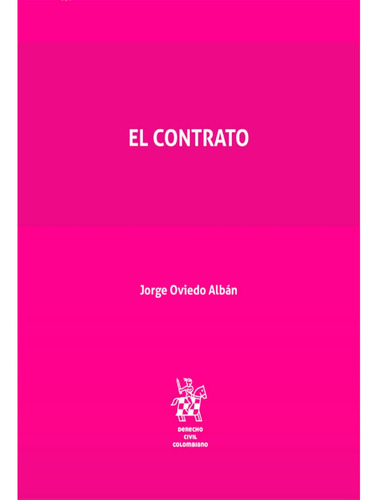 El Contrato, De Jorge Oviedo Albán. Editorial Tirant, Tapa Blanda, Edición 1 En Español, 2024