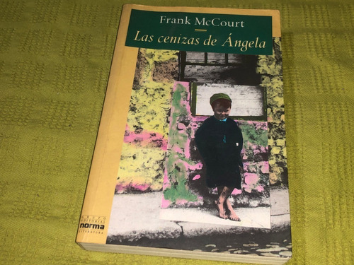 Las Cenizas De Ángela - Frank Mc Court - Norma