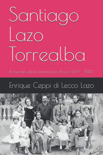 Libro: Santiago Lazo Torrealba: Recuerdos De La Familia Lazo