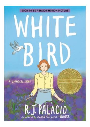 White Bird: A Wonder Story (a Graphic Novel) - R. J. Pa. Eb9