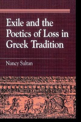 Libro Exile And The Poetics Of Loss In Greek Tradition - ...