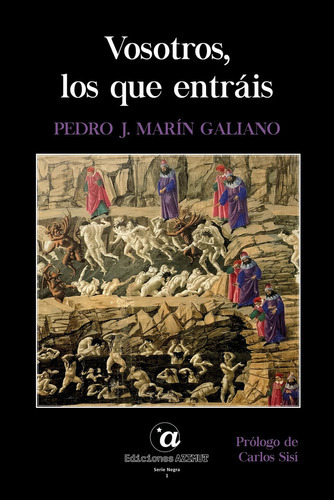 Vosotros, Los Que Entráis, De Pedro J. Marín Galiano. Editorial Azimut, Tapa Blanda En Español