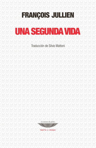 Una Segunda Vida - Francois Jullien