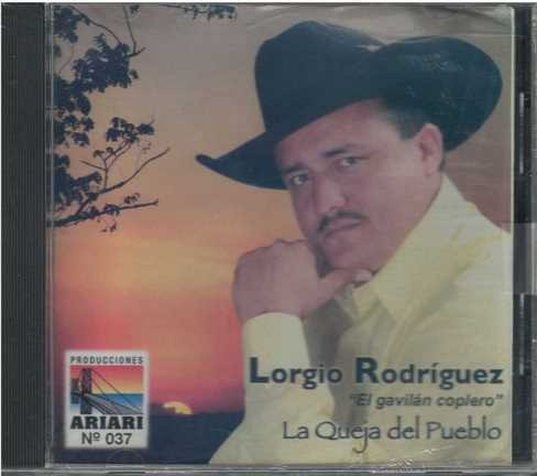 Cd - Lorgio Rodriguez / La Queja Del Pueblo