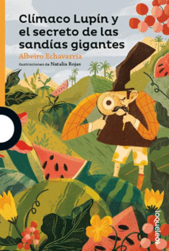 Libro Climaco Lupín Y El Secreto De Las Sandías Gigantes