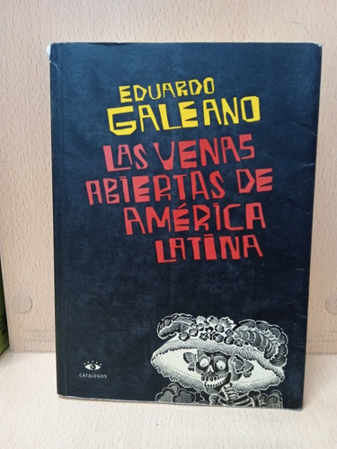 Las Venas Abiertas De América Latina - Galeano - Usado - Dvt