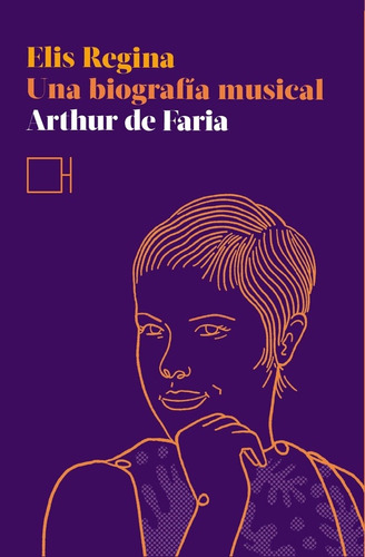 Elis Regina. Una Biografía Musical - Arthur De Faria