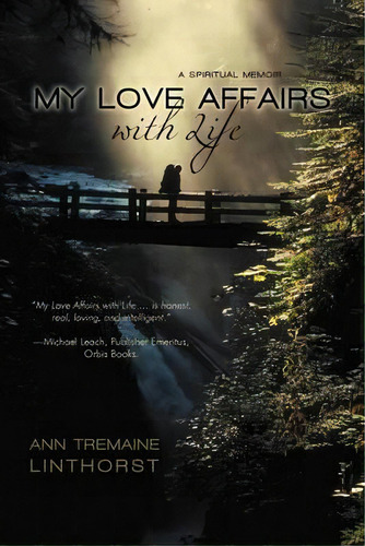 My Love Affairs With Life, De Ann Tremaine Linthorst. Editorial Iuniverse, Tapa Blanda En Inglés
