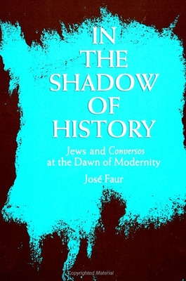 Libro In The Shadow Of History: Jews And Conversos At The...
