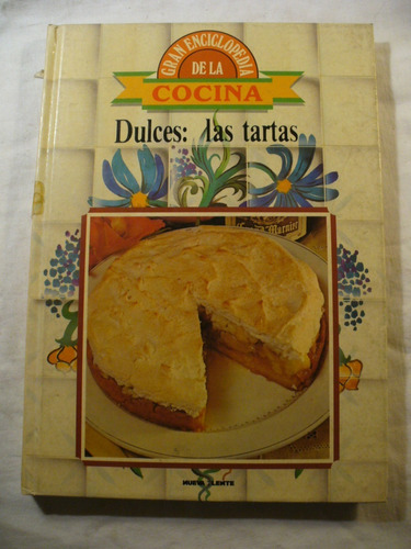 Gran Enciclopedia De La Cocina - Dulces: Las Tartas -v/envío