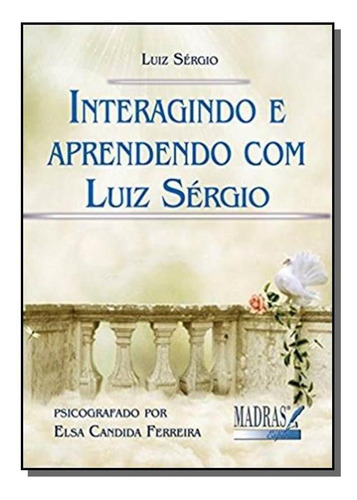 Interagindo E Aprendendo Com Luiz Sergio, De Luiz Sergio. Editora Madras, Capa Mole Em Português, 2021