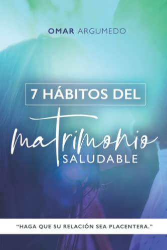 7 Habitos Del Matrimonio Saludable  Haga Que Su Relacion Sea