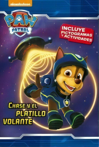 Chase Y El Platillo Volante (paw Patrol, De Nickelodeon. Editorial Beascoa, Tapa Dura En Español