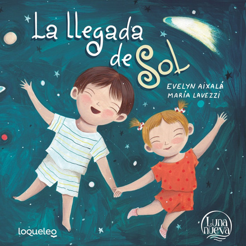 Libro: La Llegada De Sol. - Evelyn Aixalá - María Lavezzi