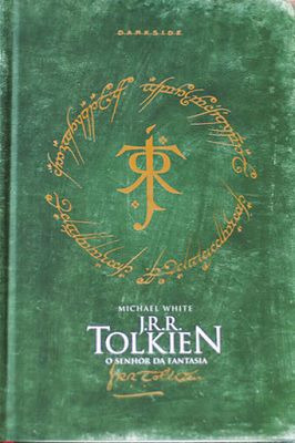 J. R. R. Tolkien O Senhor Da Fantasia Michael White