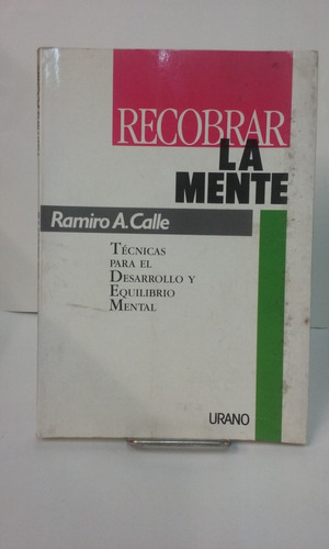 Recobrar La Mente / Ramiro Calle / Ediciones Urano