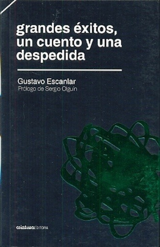 Grandes Exitos Un Cuento Y Una Despedida - Gustavo Escanlar