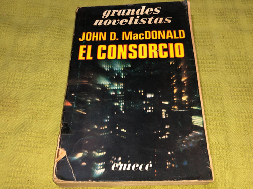 El Consorcio - John D. Macdonald - Emecé