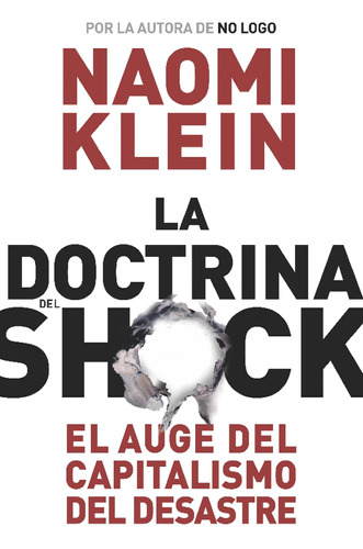 La doctrina del shock: El auge del capitalismo del desastre, de Klein, Naomi. Serie Estado y Sociedad Editorial Paidos México, tapa blanda en español, 2014