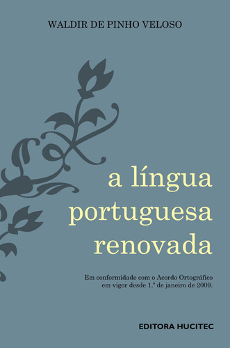 A Língua Portuguesa Renovada, de Veloso, Waldir De Pinho. Hucitec Editora Ltda., capa mole em português, 2010