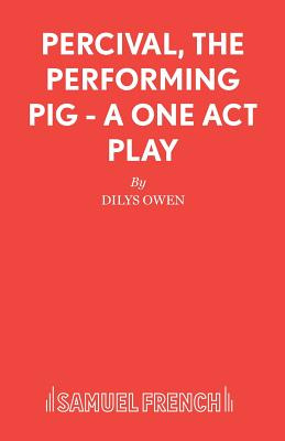 Libro Percival, The Performing Pig - A One Act Play - Owe...