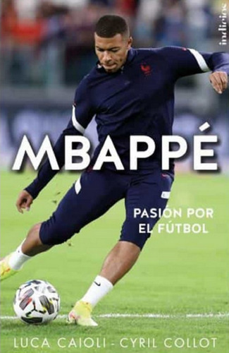 Libro En Fisico Mbappe. Pasión Por El Fútbol