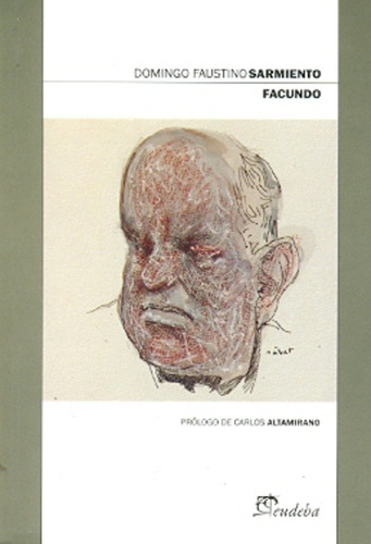 Domingo Faustino Sarmiento - Facundo