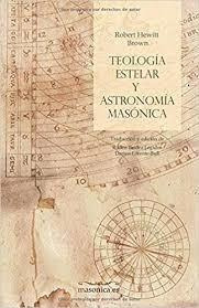 Teologia Estelar Y Astronomia Masonica