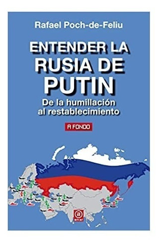 Entender La Rusia De Putin - R. Poch-de-feliu - Ed Akal
