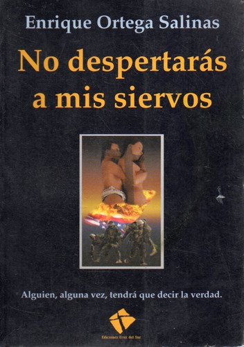 No Despertaras A Mis Siervos Enrique Ortega Salinas 