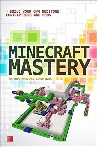 Book : Minecraft Mastery Build Your Own Redstone...