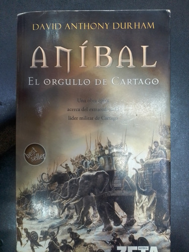 Aníbal. El Orgullo De Cartago - David Anthony Durham