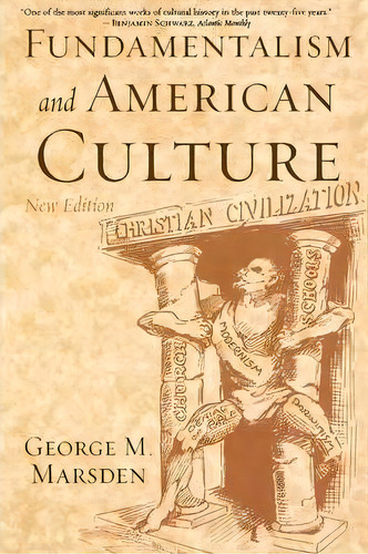 Fundamentalism And American Culture, De George M. Marsden. Editorial Oxford University Press Inc, Tapa Blanda En Inglés, 2006