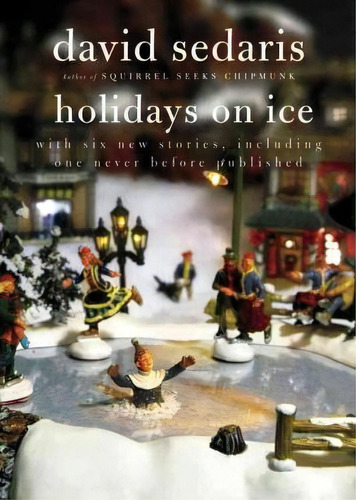 Holidays On Ice, De David Sedaris. Editorial Little, Brown &pany En Inglés