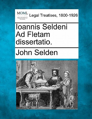 Libro Ioannis Seldeni Ad Fletam Dissertatio. - Selden, John