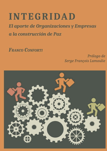 Integridad.el Aporte De Organizaciones Y Empresas A La Construcción De Paz, De Forti , Franco.., Vol. 1.0. Editorial Dykinson S.l., Tapa Blanda, Edición 1.0 En Español, 2018