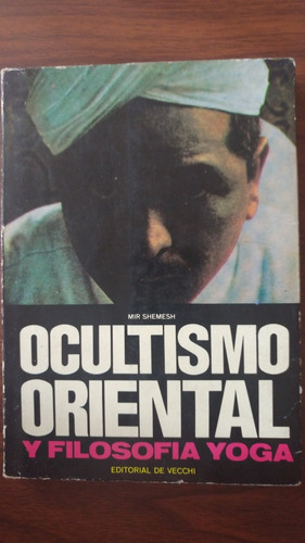 Ocultismo Oriental Y Filosofía Yoga . Mir Shemesh